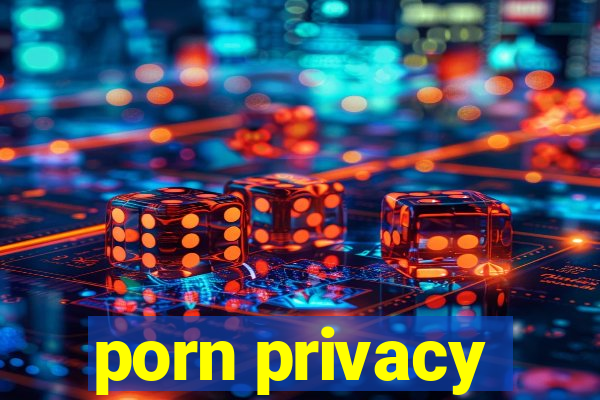 porn privacy